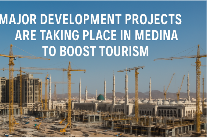 Major Development Projects Are Taking Place in Medina to Boost Tourism